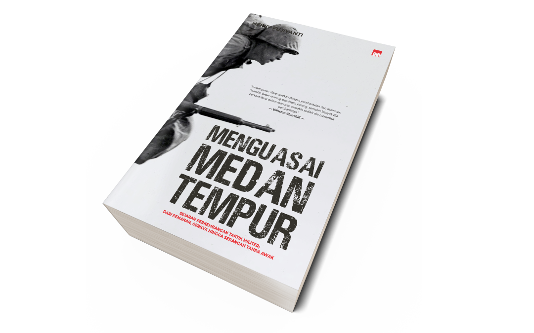 MENGUASAI MEDAN TEMPUR; Dari Pemanah, Gerilya Hingga Serangan Tanpa Awak